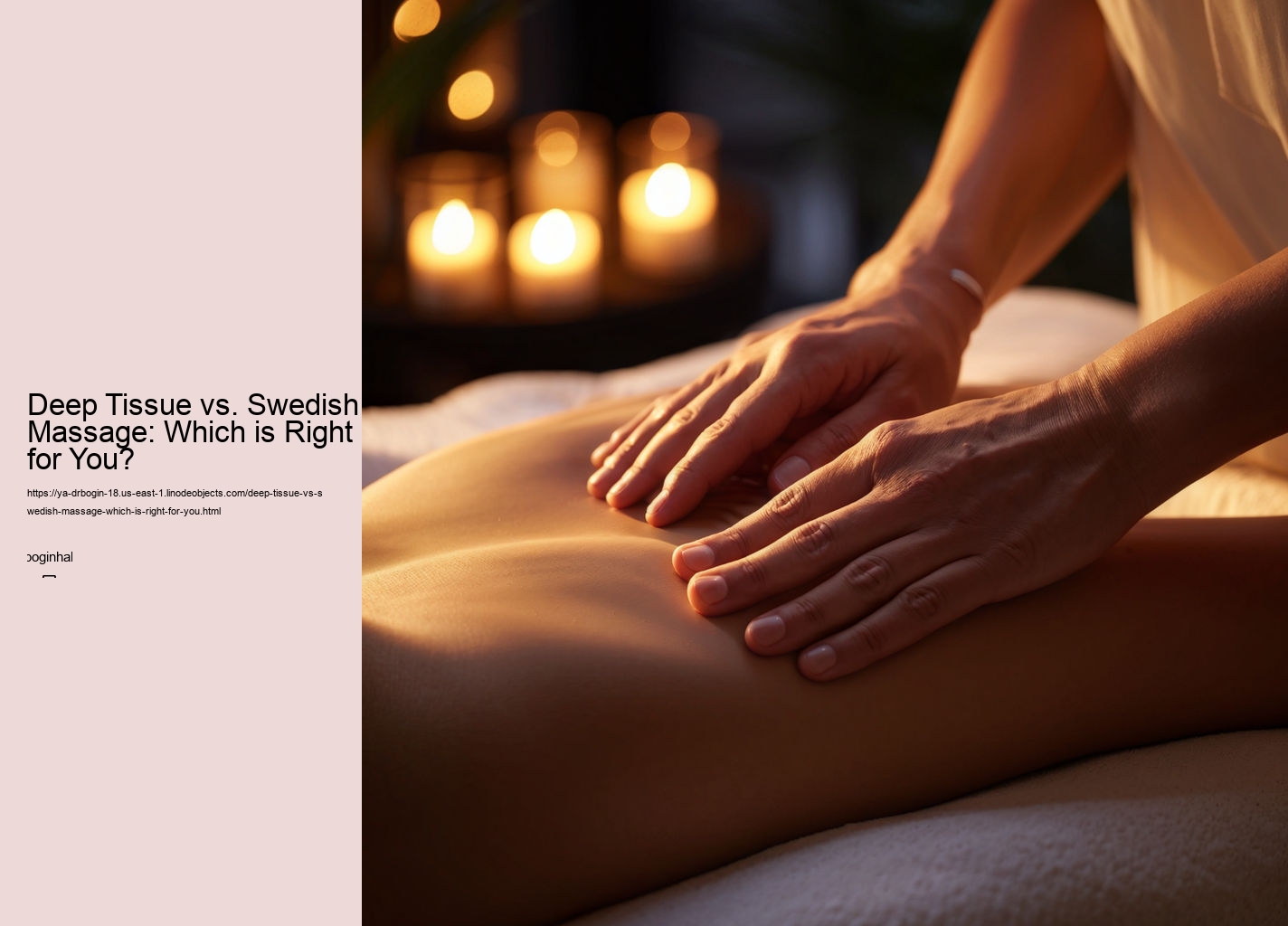 Deep Tissue vs. Swedish Massage: Which is Right for You?